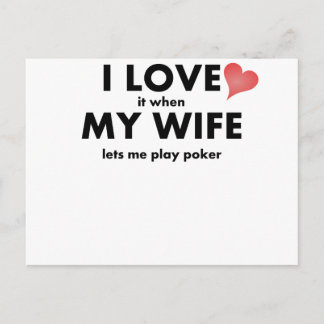I Love It When My Wife Lets Me Play Poker Postcard