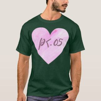 I love it when plt05 1 T-Shirt