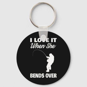 I Love It When She Bends Over Novelty Fishing Keychain