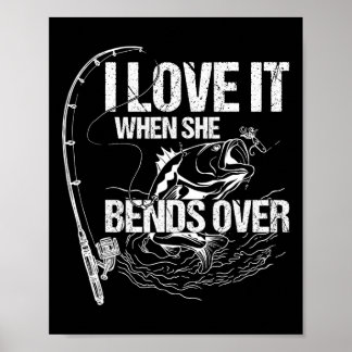 I Love It When She Bends Over Poster