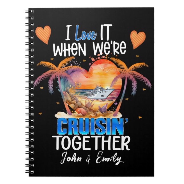 I love it when We're Cruisin' Together Cruise Vaca Notebook (Front)