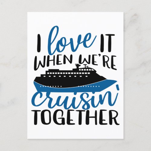 I Love It When Were Cruisin Together Fun Vacation Postcard