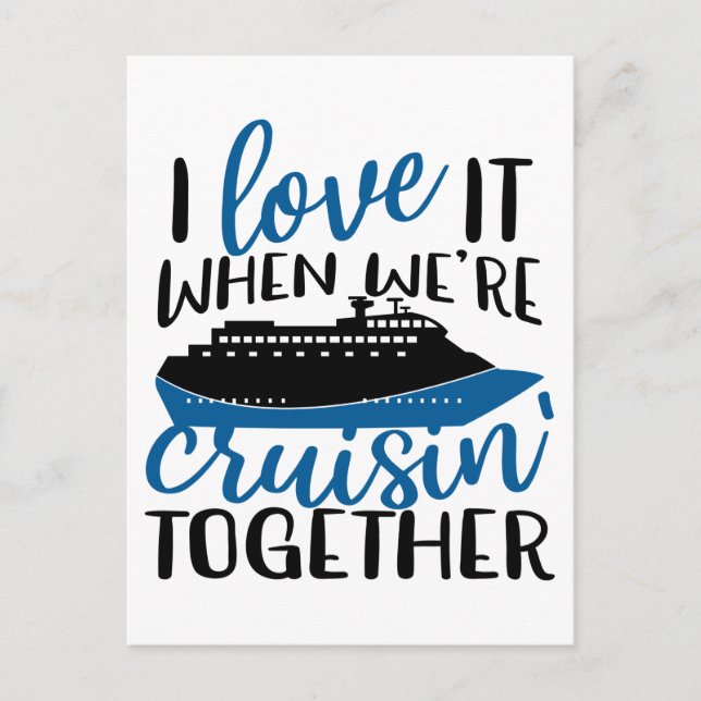 I Love It When Were Cruisin' Together Fun Vacation Postcard (Front)