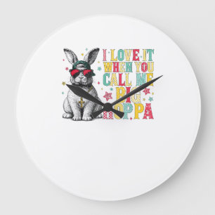 I Love It When You Call Me Big Hoppa Bunny Easter  Large Clock