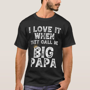 i love it when you call me big papa shirt Hip Hop