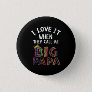 I Love It When You Call Me Gig Papa Shirt Hip Hop Button