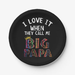 I Love It When You Call Me Gig Papa Shirt Hip Hop Paper Plates