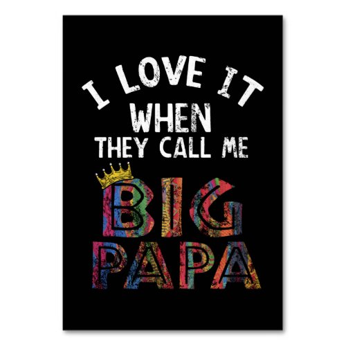 I Love It When You Call Me Gig Papa Shirt Hip Hop Table Number