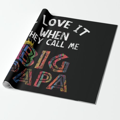 I Love It When You Call Me Gig Papa Shirt Hip Hop Wrapping Paper