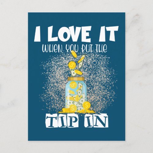 I Love It When You Put the Tip in Funny Bartender  Postcard
