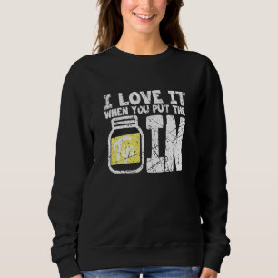 I Love It When You Put The Tip In Grunge Barkeeper Sweatshirt