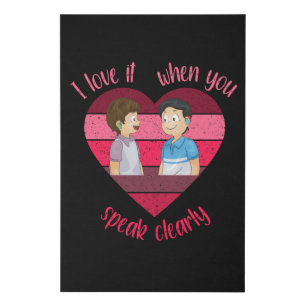 I Love It When You Speak Clearly Faux Canvas Print