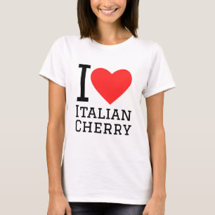 I love Italian cherry T-Shirt