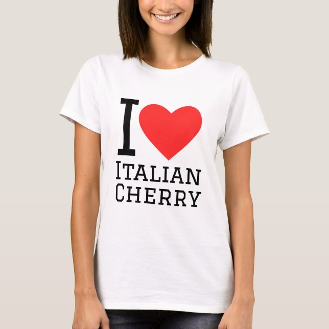 I love Italian cherry T-Shirt (Front)