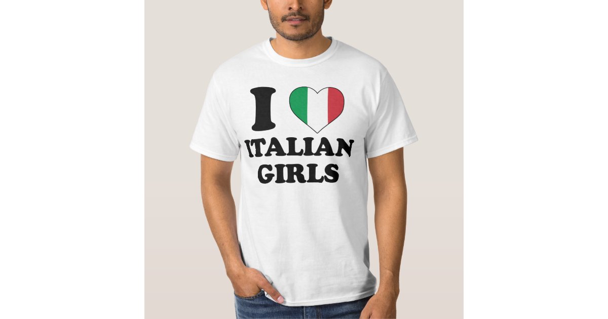 I love Italian Girls T-Shirt