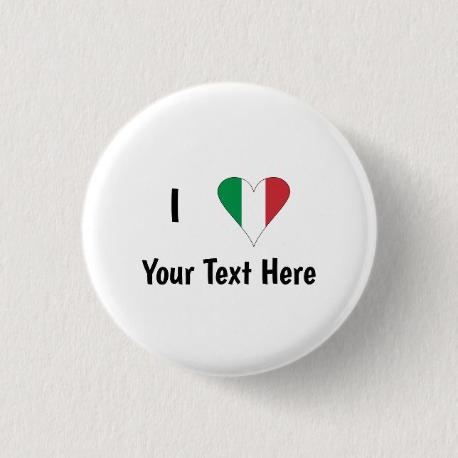 I Love (Italy Flag Heart) Your Text Button (Front)