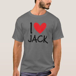 I Love Jack Name Personalized Men Guy BFF Friend H T-Shirt