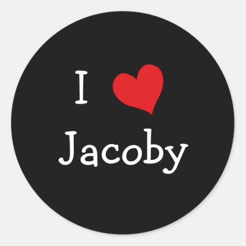 I Love Jacoby Classic Round Sticker