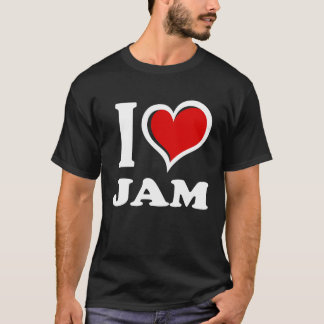 I Love Jam I Heart T-Shirt