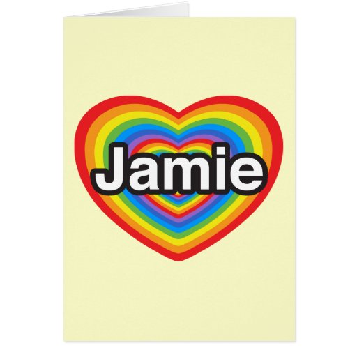 I love Jamie. I love you Jamie. Heart Card | Zazzle