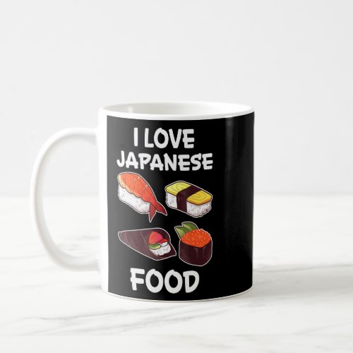 I Love Japanese Food Japanese Kitchen Japan Rice F Coffee Mug