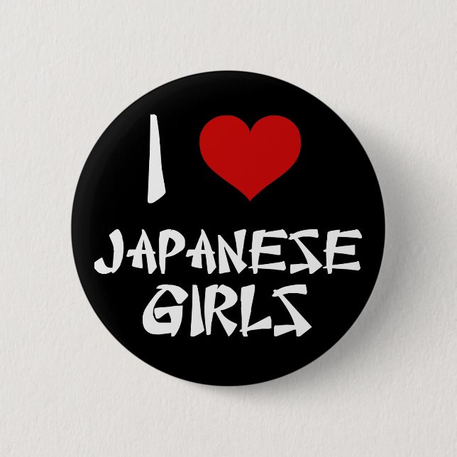 I Love Japanese Girls Button (Front)