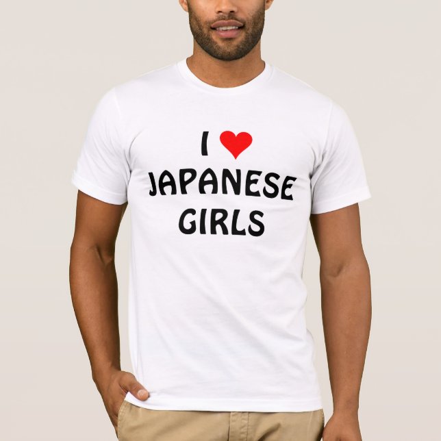 I LOVE JAPANESE GIRLS T-Shirt (Front)