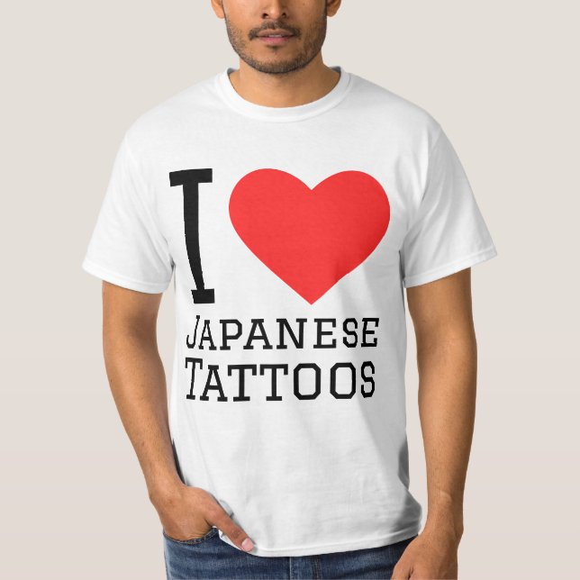 I love Japanese tattoos  T-Shirt (Front)