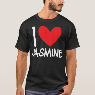 I Love Jasmine Name Personalized Girl Woman BFF Fr T-Shirt