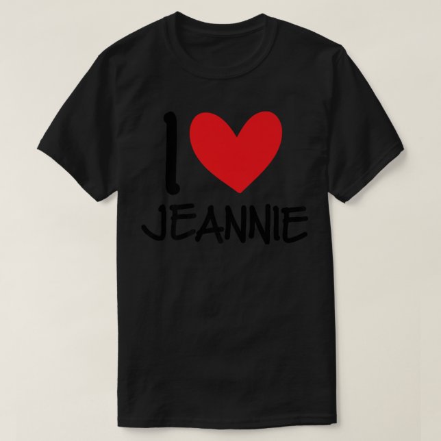 I Love Jeannie Name Personalized Girl Woman BFF Fr T-Shirt (Design Front)