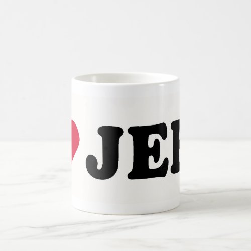 I LOVE JEFF COFFEE MUG