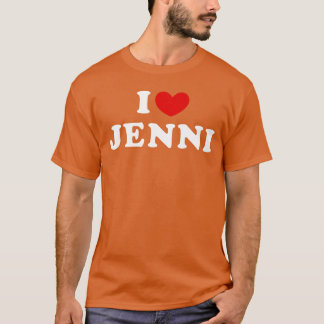 I Love Jenni I Heart Jenni friends T-Shirt
