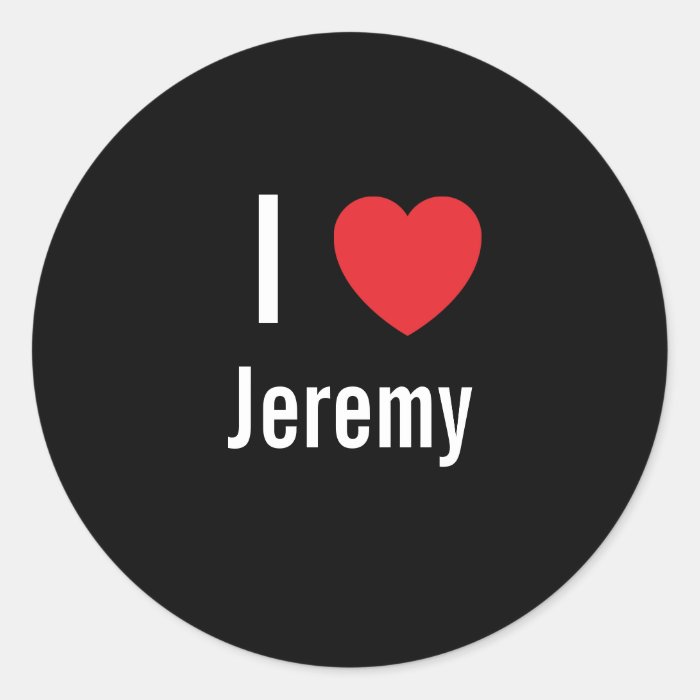 I love Jeremy Round Stickers