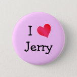 I Love Jerry Pinback Button at Zazzle