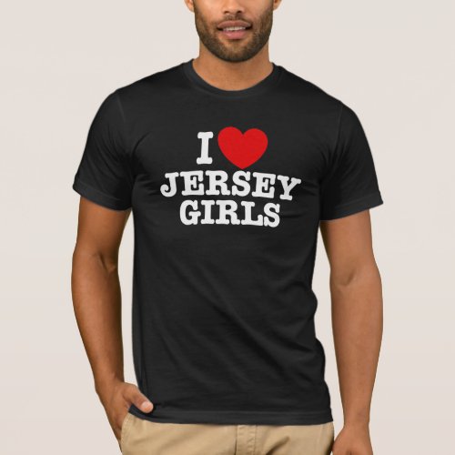I Love Jersey Girls T_Shirt