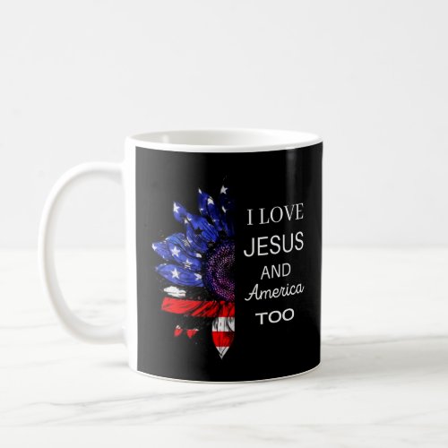 I Love Jesus and America Too4th July  Coffee Mug