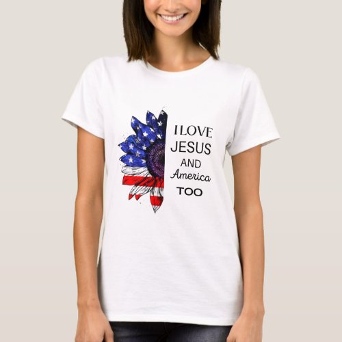  I Love Jesus and America Too T_Shirt