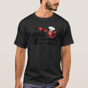 I Love Jesus and Crawfish Christian Seafood Lovers T-Shirt