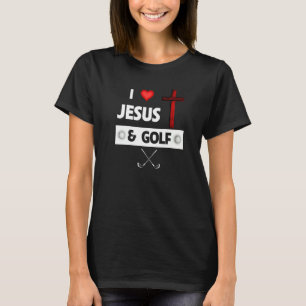 I Love Jesus And Golf Christian Sport Fan Bible Ch T-Shirt