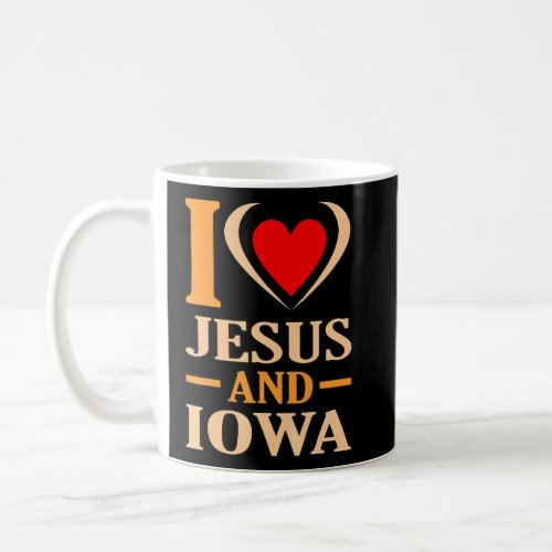 I Love Jesus And Iowa  Coffee Mug