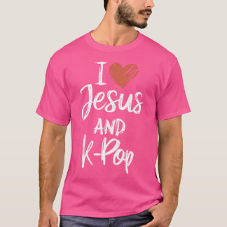 I Love Jesus And K-Pop Christian Religious K-Pop L T-Shirt