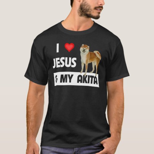 I Love Jesus And My Akita Dog Mom Dad Pet Parent C T_Shirt