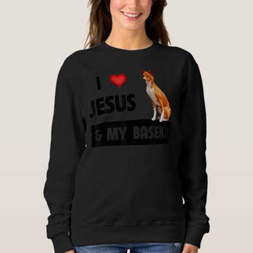 I Love Jesus And My Basenji Hunting Dog Mom Dad Ow Sweatshirt