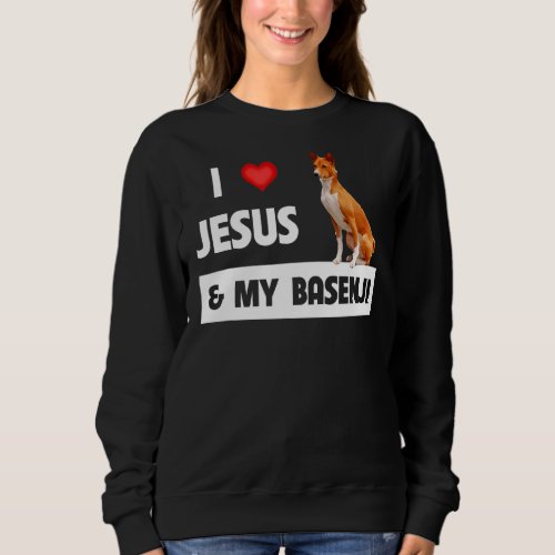 I Love Jesus And My Basenji Hunting Dog Mom Dad Ow Sweatshirt