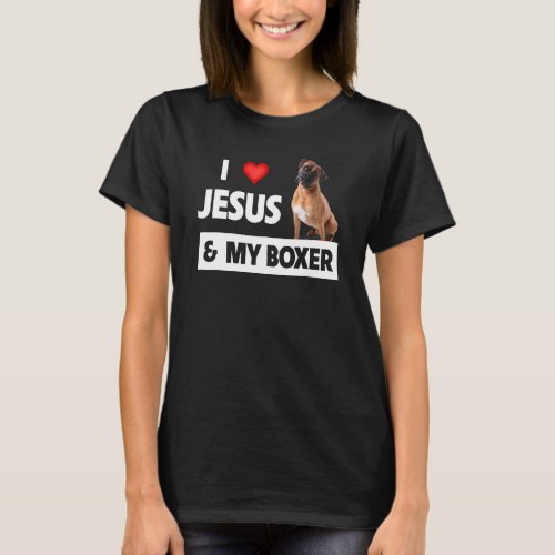 I Love Jesus And My Boxer Dog Mom Dad Pet Parent C T_Shirt