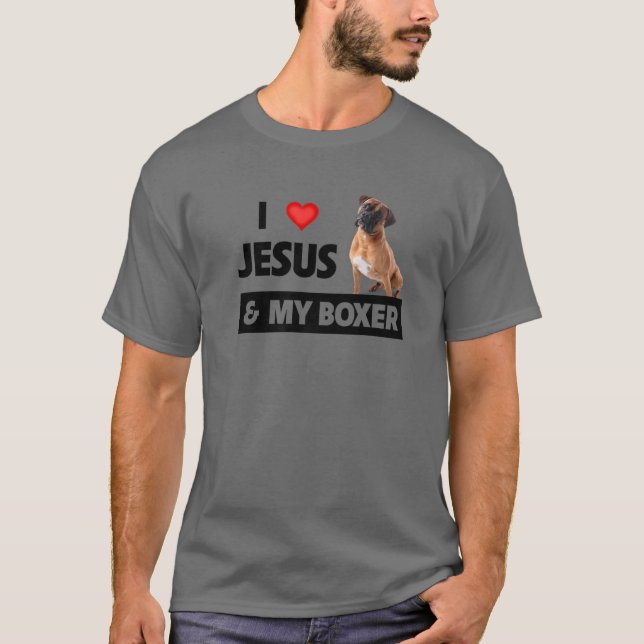 I Love Jesus And My Boxer Dog Mom Dad Pet Parent C T-Shirt (Front)