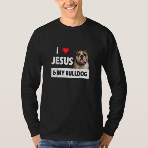 I Love Jesus And My Bulldog Mom Dad Pet Parent Chr T_Shirt