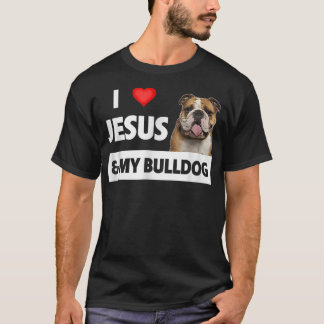 I Love Jesus and My Bulldog Mom Dad Pet Parent Chr T-Shirt