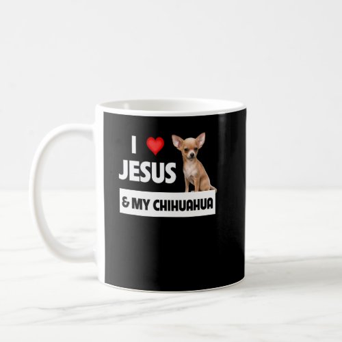 I Love Jesus And My Chihuahua Dog Mom Dad Christia Coffee Mug