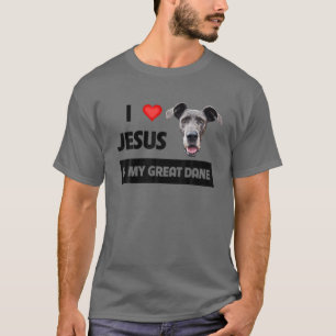 I Love Jesus And My Great Dane Dog Mom And Dad Chr T-Shirt